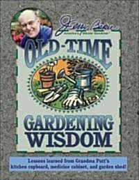 Jerry Bakers Old-Time Gardening Wisdom (Paperback, Reprint)