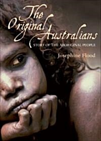 The Original Australians: Story of the Aboriginal People (Paperback)