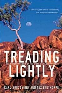 Treading Lightly: The Hidden Wisdom of the Worlds Oldest People (Paperback)