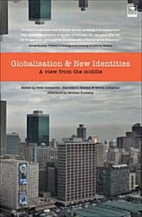 Globalisation and New Identities: A View from the Middle (Paperback)