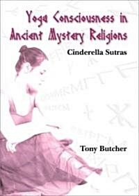 Yoga Consciousness in Ancient Mystery Religions (Paperback, 1st)