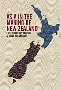 Asia in the Making of New Zealand (Paperback)