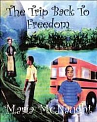 The Trip Back to Freedom (Paperback)