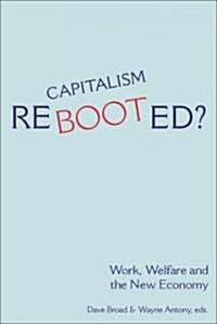 Capitalism Rebooted?: Work, Welfare, and the New Economy (Paperback)