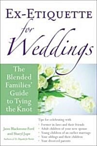 Ex-Etiquette for Weddings: The Blended Families Guide to Tying the Knot (Paperback)