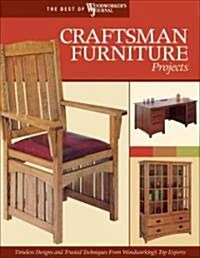 [중고] Craftsman Furniture Projects: Timeless Designs and Trusted Techniques from Woodworking‘s Top Experts (Paperback)