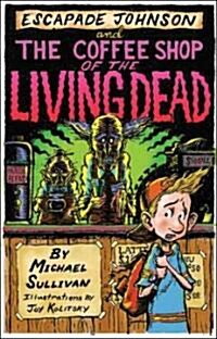 Escapade Johnson and the Coffee Shop of the Living Dead (Paperback)