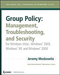 Group Policy - Management, Troubleshooting, and Security : For Windows Vista, Windows 2003, Windows XP, and Windows 2000 (Package)