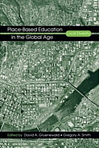 Place-Based Education in the Global Age: Local Diversity (Paperback)