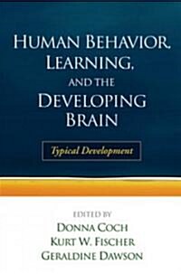 Human Behavior, Learning, and the Developing Brain: Typical Development (Hardcover)