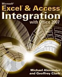 Microsoft Excel and Access Integration : With Microsoft Office 2007 (Paperback)