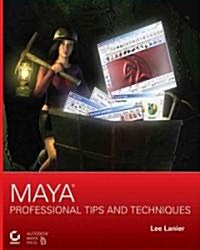 Maya Professional Tips and Techniques [With CD-ROM] (Paperback)