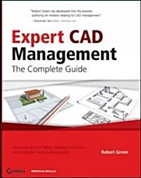Expert CAD Management : The Complete Guide (Paperback)