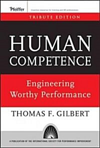 Human Competence: Engineering Worthy Performance (Hardcover)
