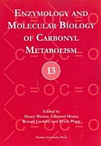 Enzymology and Molecular Biology of Carbonyl Metabolism [With CDROM] (Paperback)