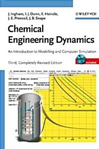Chemical Engineering Dynamics, Includes CD-ROM: An Introduction to Modelling and Computer Simulation [With CDROM] (Hardcover, 3, Completely Revi)