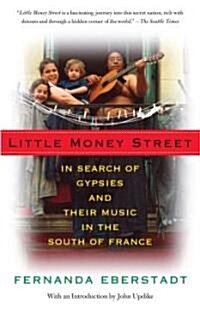 Little Money Street: In Search of Gypsies and Their Music in the South of France (Paperback)
