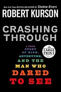 Crashing Through (Hardcover, Large Print)