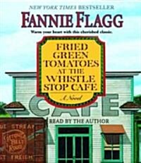Fried Green Tomatoes at the Whistle Stop Cafe (Audio CD, Abridged)