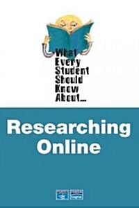 What Every Student Should Know About Researching Online (Paperback, 1st)