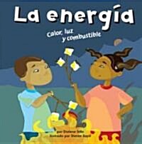 La Energ?: Calor, Luz Y Combustible (Library Binding)