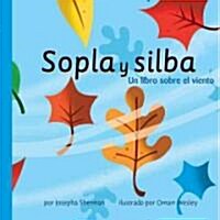 Sopla y Silba: Un Libro Sobre el Viento (Library Binding)