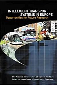Intelligent Transport Systems in Europe: Opportunities for Future Research (Hardcover)