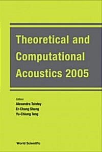 Theoretical and Computational Acoustics 2005 - Proceedings of the 7th International Conference (Ictca 2005) [With CDROM] (Hardcover, 2005)