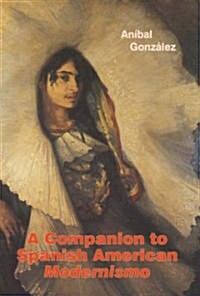 A Companion to Spanish American Modernismo (Hardcover)