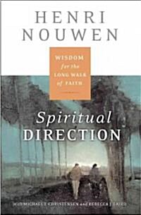 Spiritual Direction: Wisdom for the Long Walk of Faith (Paperback)