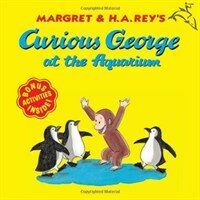 Margret & H.A. Rey's Curious George :at the aquarium 