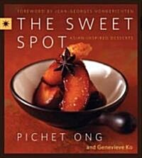 The Sweet Spot: Asian-Inspired Desserts (Hardcover)