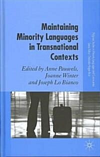Maintaining Minority Languages in Transnational Contexts : Australian and European Perspectives (Hardcover)