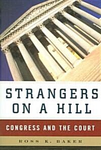 Strangers on a Hill: Congress and the Court (Paperback)