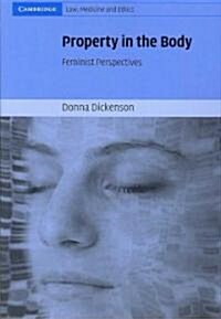 Property in the Body : Feminist Perspectives (Paperback)