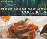 Western National Parks Lodges Cookbook (Hardcover)