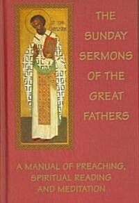 The Sunday Sermons of the Great Fathers (Hardcover)