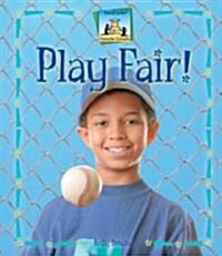 Play Fair! (Library Binding)