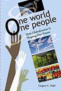 One World, One People: How Globalization Is Shaping Our Future (Paperback)