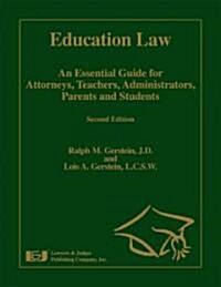 Education Law: An Essential Guide for Attorneys, Teachers, Administrators, Parents and Students (Hardcover, 2, Revised)