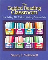 The Guided Reading Classroom: How to Keep All Students Working Constructively (Paperback)