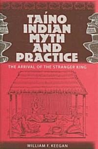 Ta?o Indian Myth and Practice: The Arrival of the Stranger King (Hardcover)