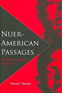 Nuer-American Passages: Globalizing Sudanese Migration (Hardcover)