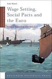 Wage Setting, Social Pacts and the Euro: A New Role for the State (Paperback)
