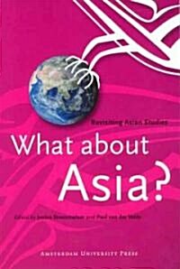 What about Asia?: Revisiting Asian Studies (Paperback)