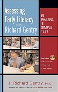 Assessing Early Literacy with Richard Gentry: 5 Phases, 1 Simple Test [With Phase Finder and Viewers Guide and 90+ Minute DVD] (Paperback)