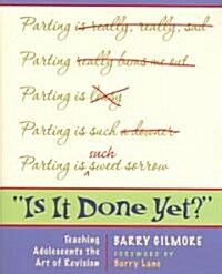 Is It Done Yet?: Teaching Adolescents the Art of Revision (Paperback)