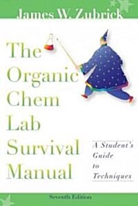 The Organic Chem Lab Survival Manual (Paperback, 7th, Student)