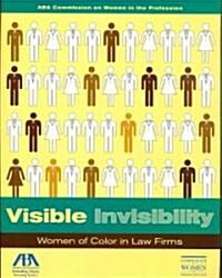 Visible Invisibility: Women of Color in Law Firms (Paperback)