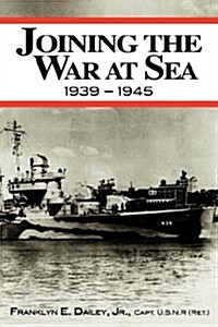 Joining the War at Sea, 1939-1945 (Paperback)